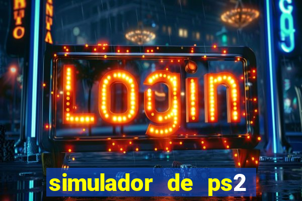 simulador de ps2 para pc